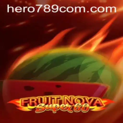 FruitNovaSuper60: An Exciting Exploration into Strategic Gameplay