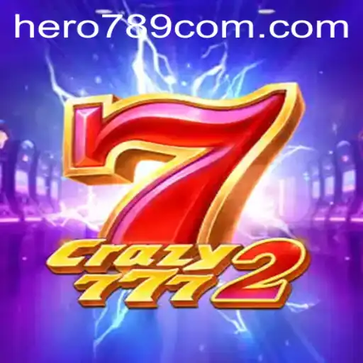Discover the Thrilling World of Crazy7772 and Conquer with Hero789